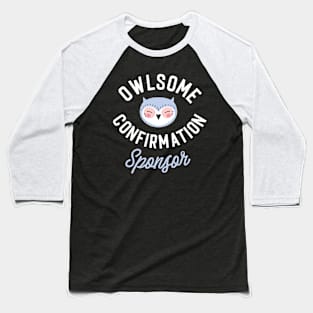 Owlsome Confirmation Sponsor Pun - Funny Gift Idea Baseball T-Shirt